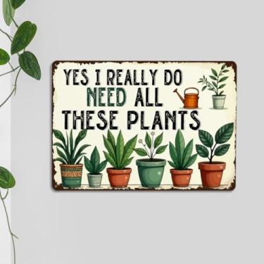 Imagem de Presentes vintage para amantes de plantas de jardinagem placas de metal para jardim doméstico estufa sala de estar quarto quintal decoração externa Yes I Do Need All Thes Plants Sign