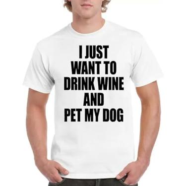 Imagem de Camiseta I Just Want to Drink Wine and Pet My Dog para homens e mulheres - Camiseta divertida de manga curta, Branco, GG