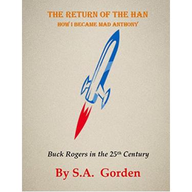 Imagem de The Return of the Han: How I became Mad Anthony, Buck Rogers in the 25th Century (English Edition)