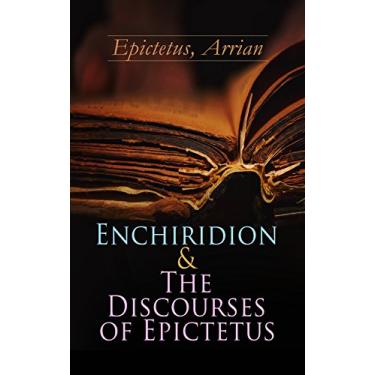 Imagem de Enchiridion & The Discourses of Epictetus: Including the Fragments (English Edition)