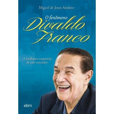 Imagem de O Fenômeno Divaldo Franco - Ebm