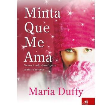 Imagem de Minta que me ama - nunca e cedo demais para contar a verdade - NOVO CO