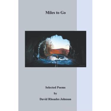 Imagem de Miles to Go: Selected Poems by David Rhoades Johnson: 4