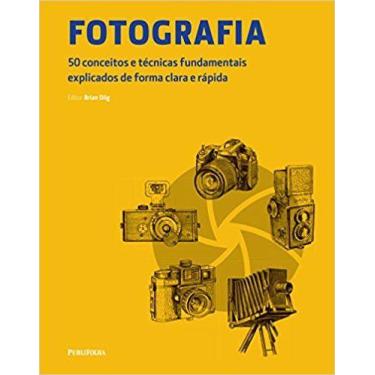 Imagem de Fotografia - 50 Conceitos E Tecnicas Fundamentais Explicados De Forma