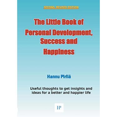 Imagem de The Little Book of Personal Development, Success and Happiness - Second Edition: Useful thoughts to get insights and ideas for a better and happier life