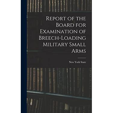 Imagem de Report of the Board for Examination of Breech-Loading Military Small Arms