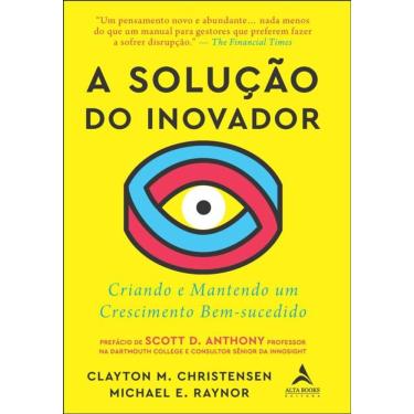Imagem de A Solução Do Inovador: Criando E Mantendo Um Crescimento Bem-Sucedido