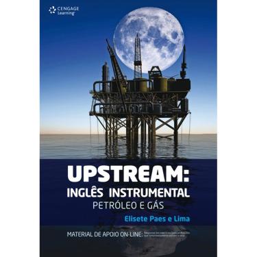 Imagem de Livro - Upstream - Inglês Instrumental: Petróleo e Gás - Elisete Paes e Lima