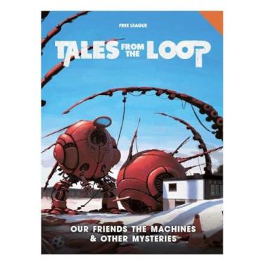 Imagem de Free League Publishing Tales from The Loop: Our Friends Machines & Mysteries
