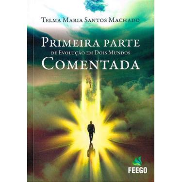 Imagem de Primeira Parte de Evolução em Dois Mundos Comentada - Telma Maria Sant