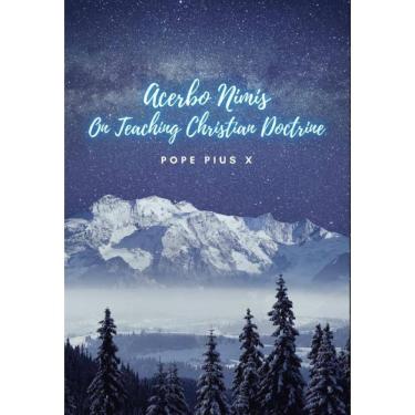 Imagem de Acerbo Nimis. On teaching Christian Doctrine. - Inglês