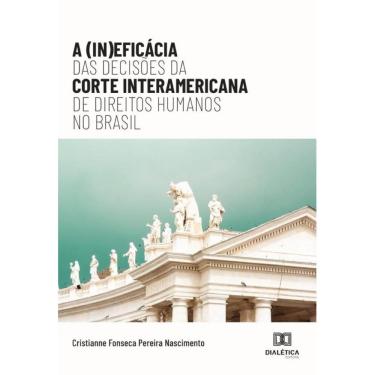 Imagem de A (In)eficácia das Decisões da Corte Interamericana de Direitos Humanos no Brasil - Português