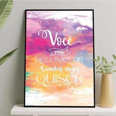 Imagem de Você Pode Recomeçar Quantas Vezes Quiser 45X34Cm Preta