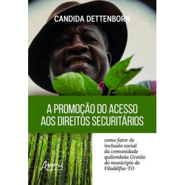 Imagem de Livro - A Promoção do Acesso aos Direitos Securitários Como Fator de I