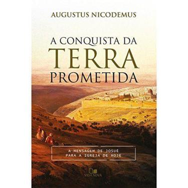 Imagem de A Conquista Da Terra Prometida  Augustus Nicodemus Lopes - Vida Nova