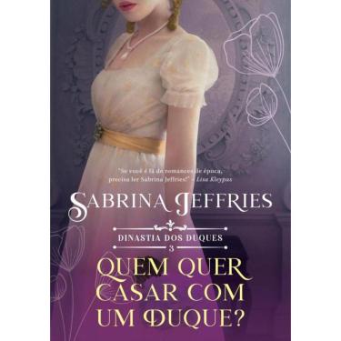 Imagem de Quem Quer Se Casar Com Um Duque? (Dinastia Dos Duques – Livro 3)