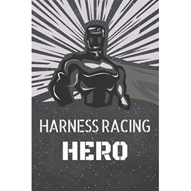 Imagem de Harness Racing Hero: Caderno de corrida de arnês, agenda ou diário tamanho 15,5 x 23,24 cm, páginas forradas, equipamento de escritório, suprimentos engraçados para corrida de arnês ideia de presente para o Natal ou aniversário