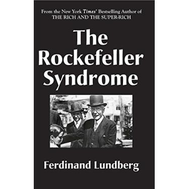 Imagem de The Rockefeller Syndrome (Ferdinand Lundberg Library) (English Edition)