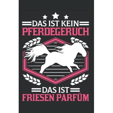 Imagem de Friesenpferd Notizbuch: Friesenpferd Parüm Friese Pferd Pferdegeruch / 6x9 Zoll / 120 gepunktete Seiten Seiten