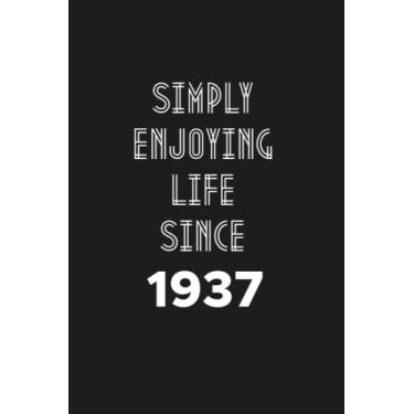 Imagem de Simply enjoying Life Since 1937: Birthday gift Notebook with Lined Pages For women, Men, Travellers Born in 1937