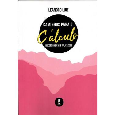 Imagem de Livro - Caminhos para o Cálculo: Noções Básicas e Aplicações