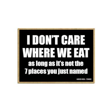 Imagem de Honey Dew Gifts, I Don't Care Where We Eat, Not The Seven Places You Named, Ímãs engraçados, ímãs de geladeira, ímã de mãe, ímãs de geladeira, 6,3 cm por 8,9 cm, 754852