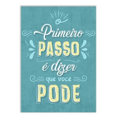 Imagem de Placa Decorativa Frases O Primeiro Passo É Dizer Que Pode Decoração Poster Quarto Sala