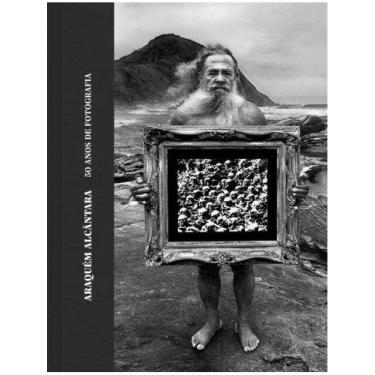 Imagem de Araquém alcântara: 50 anos de fotografia - vol. 1 - PAISAGEM