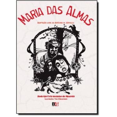 Imagem de Maria das Almas: Adaptação Livre da Antígona de Sófocles - B4 EDITORES