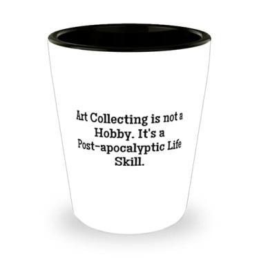Imagem de Presentes reutilizáveis para coleta de arte, coleção de arte não é um hobby. É uma vida pós-apocalíptica, inspira copos de shot de Natal presentes para amigos