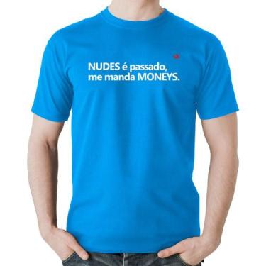 Imagem de Camiseta Algodão Nudes É Passado, Manda Moneys - Foca Na Moda