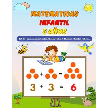 Imagem de Matematicas Infantil 5 Años: Libro Matemáticas 3 Educación Infantil ( Sumas, Restas, Comparar Números, Medidas, Geometría )