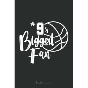 Imagem de Number 9's Biggest Fan Basketball Player Mom Dad Notebook: A blank lined basketball notebook 6x9 in 110 Pages that makes a fun basketball gift for teen girls, women's basketball, team basketball gifts