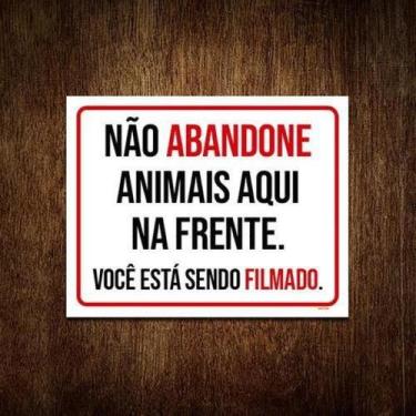 Imagem de Kit 5 Placa Sinalização - Não Abandone Animais Aqui Filmado - Sinalizo