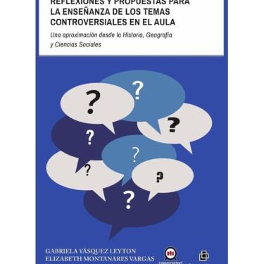 Imagem de Reflexiones y propuestas para la enseñanza de los temas controversiales en el aula. Una aproximación