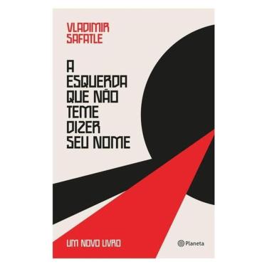 Imagem de A Esquerda Que Não Teme Dizer Seu Nome