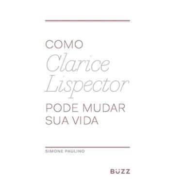 Imagem de Como Clarice Lispector Pode Mudar Sua Vida