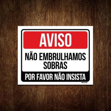 Imagem de Kit 3 Placas Sinalização - Aviso Não Embrulhamos Sobras