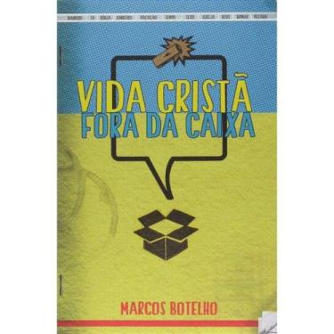 Imagem de Vida Cristã Fora Da Caixa, Marcos Botelho - Ultimato