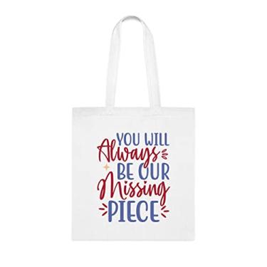 Imagem de SpreadPassion You Will Always Be Our Missing Piece Tote Bag, Presente divertido, bolsa de ombro, bolsas reutilizáveis, cesta de Natal de aniversário, ideia de presente de mordaça, Branco