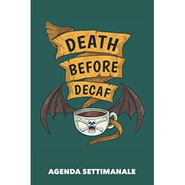 Imagem de Agenda Settimanale: La morte prima di Deca A5 manoscritto floreale - Agenda con Pianificatore Settimanale 52 settimane per amanti del caffè (verde mare)