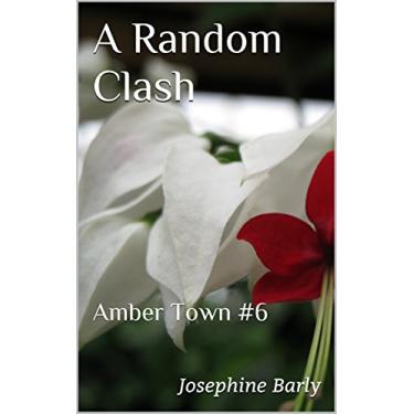 Imagem de A Random Clash: Amber Town #6 (English Edition)