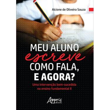 Imagem de Livro - Meu aluno escreve como fala, e agora? uma intervenção bem-suce
