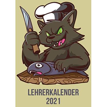 Imagem de Lehrerkalender 2021: Wochenplaner zum notieren, organisieren und planen DIN A4. Kalender/Terminkalender/Monats- / Tagesübersicht/Kontakt- / Geburtstags listen/Katze Fisch Angler