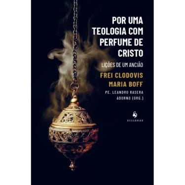 Imagem de Por uma teologia com perfume de Cristo