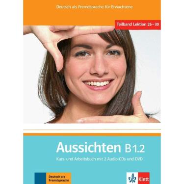 Imagem de Aussichten B1.2 - Kurs- Mit Arbeitsbuch Und 2 Audio-CDs & Dvd