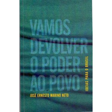 Imagem de Vamos Devolver o Poder ao Povo - Ideias Para o Brasil - JOSE ERNESTO M