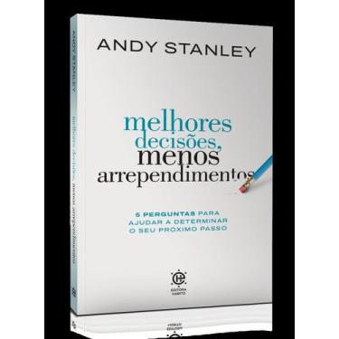 Imagem de Melhores Decisoes, Menos Arrependimentos - 5 Perguntas para Ajudar a D