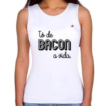 Imagem de Regata Feminina Estou de bacon a vida - Foca na Moda, Branco, P