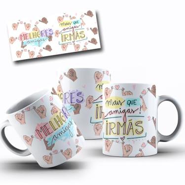 Imagem de Caneca de Porcelana Personalizada Amizades Com Frases Engraçadas, Divertidas e Deboche (Mais que amigas irmãs)
